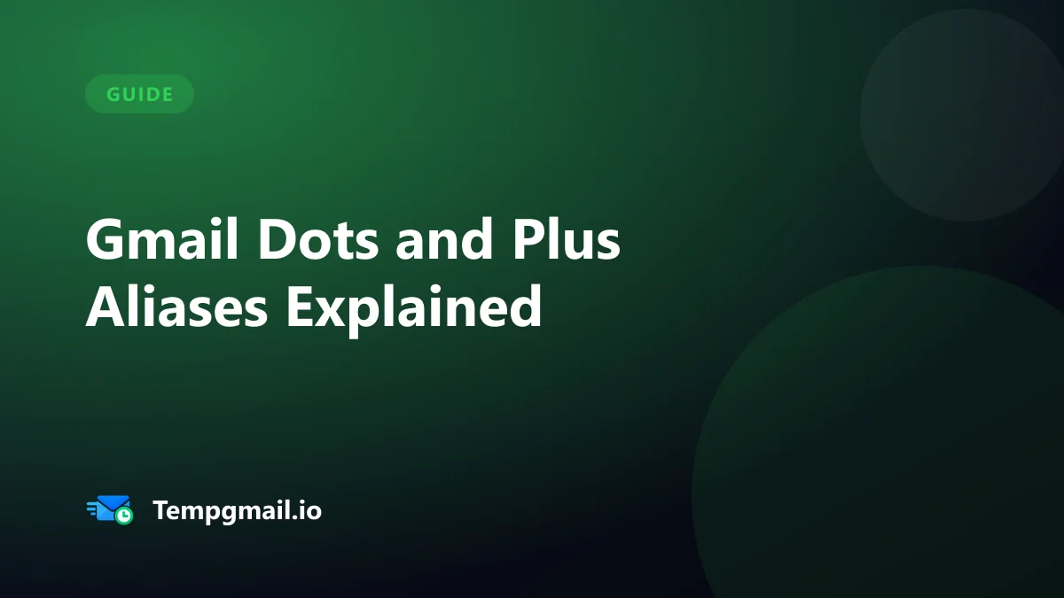 Gmail Dots and Plus Aliases: One Inbox, Different Addresses