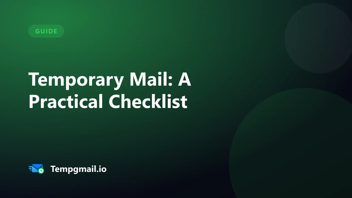 Temporary Mail: A Checklist for Short Online Tasks